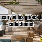luxury villas greece le collectionist
