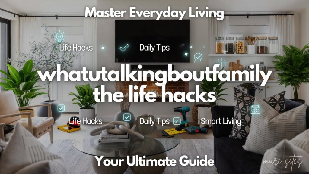 whatutalkingboutfamily the life hacks